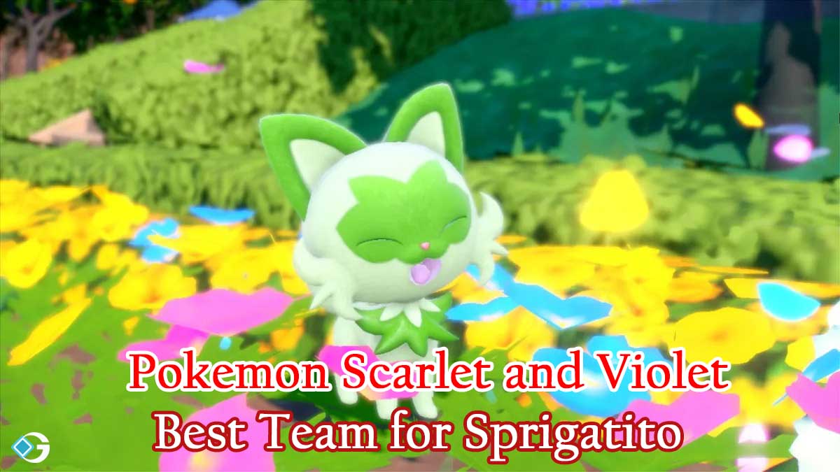 Pokemon Scarlet and Violet: Best Team To Pair With Sprigatito