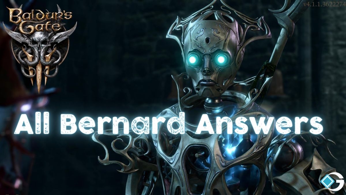 BG3: All Bernard Answers