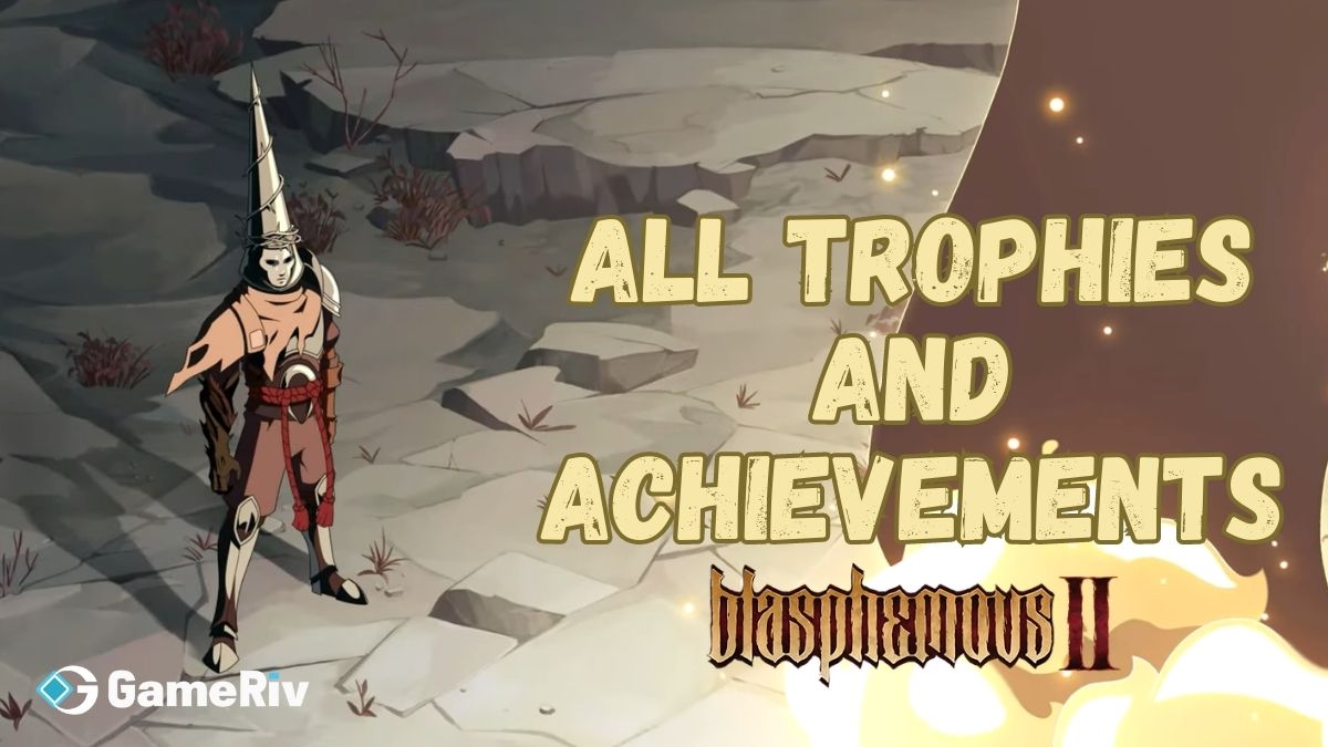 Blasphemous 2: All Trophies & Achievements