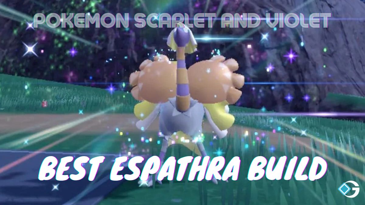 Pokemon Scarlet and Violet: Best Espathra build