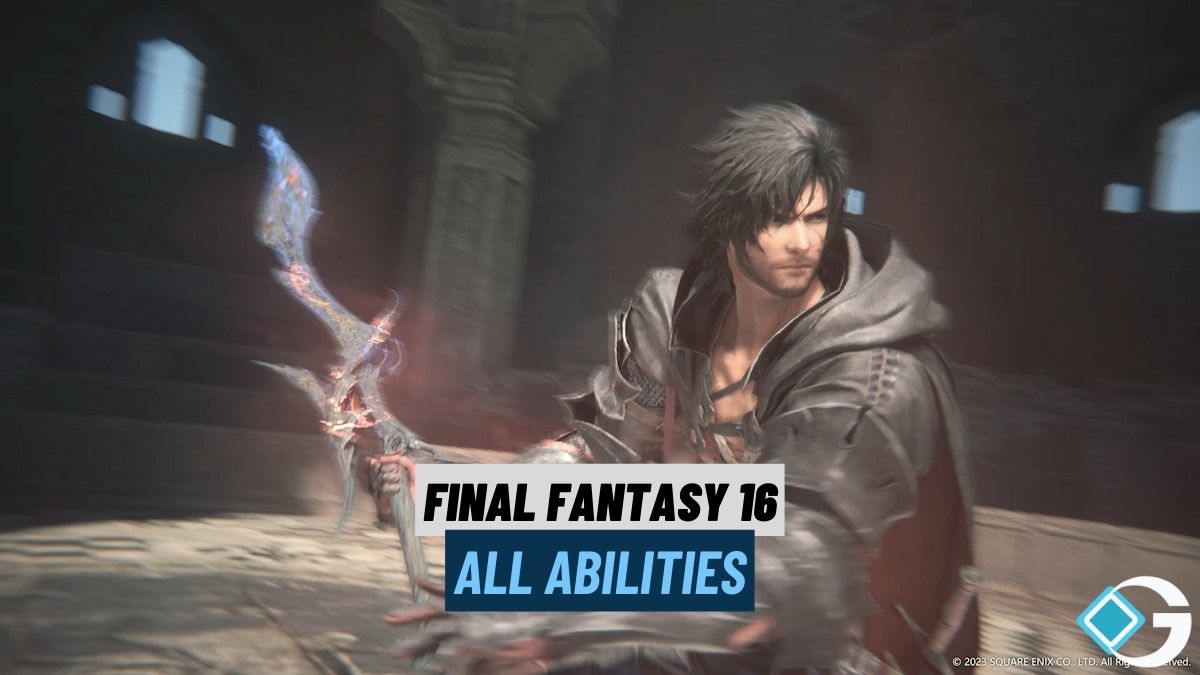 Final Fantasy 16 All Abilities