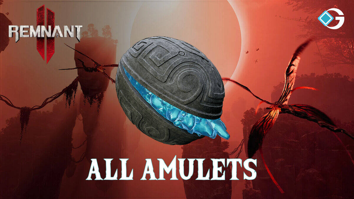 Remnant 2: All Amulets