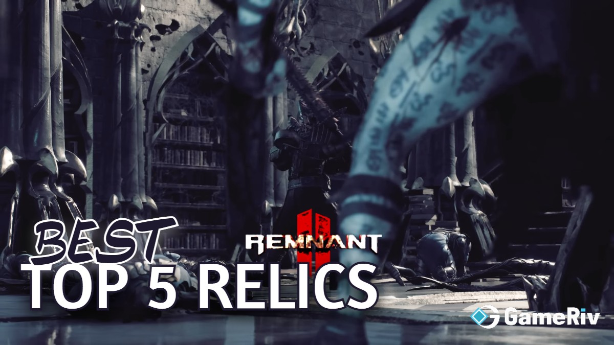 Top 5 Best Relics in Remnant 2